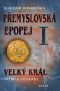 [Přemyslovská epopej 01] • Premyslovska epopej I
